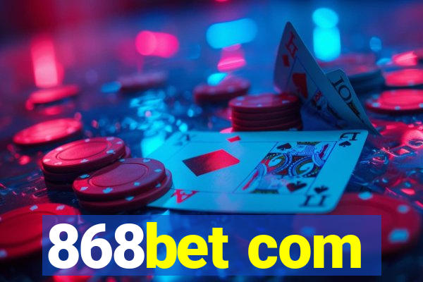 868bet com