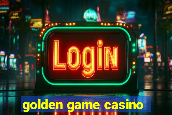 golden game casino