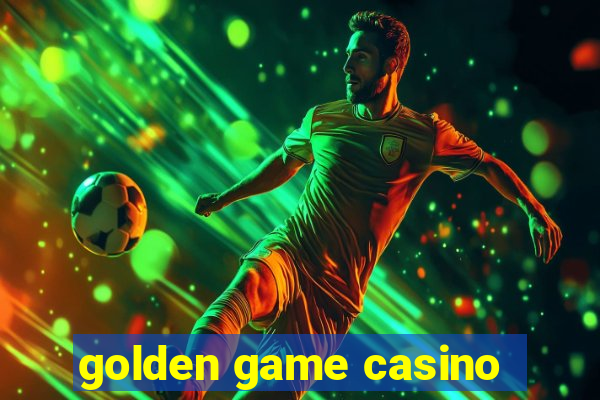 golden game casino