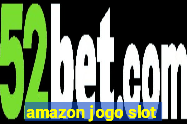 amazon jogo slot