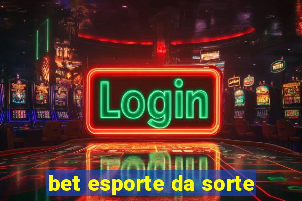 bet esporte da sorte