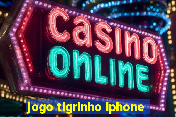 jogo tigrinho iphone