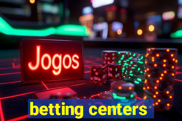 betting centers