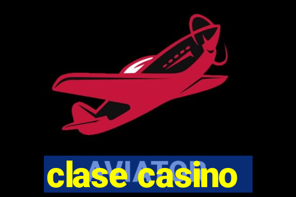 clase casino