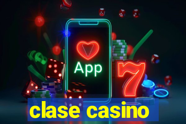 clase casino