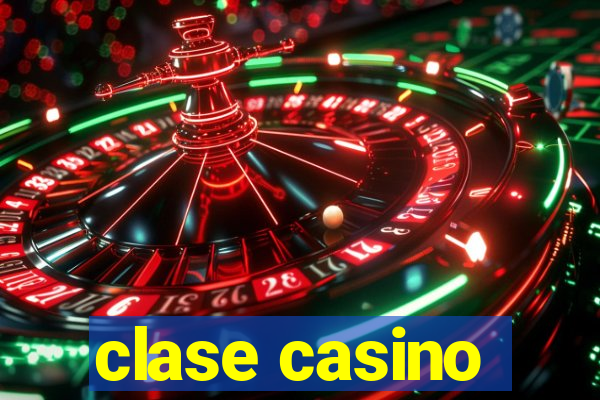 clase casino