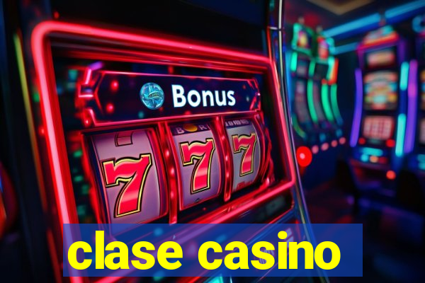 clase casino