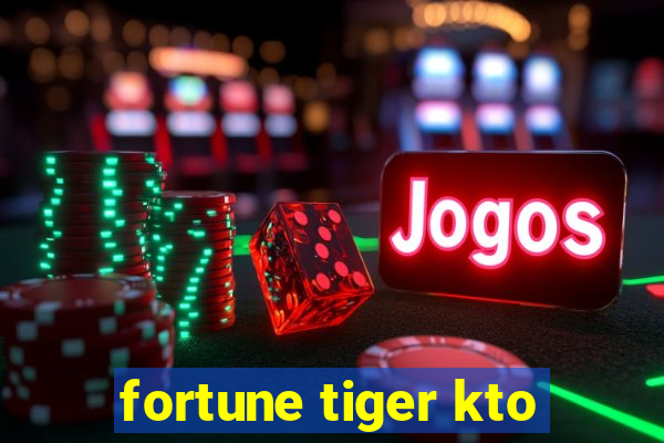 fortune tiger kto