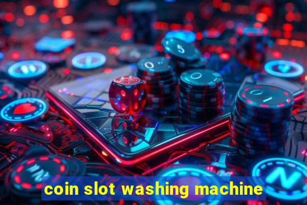 coin slot washing machine