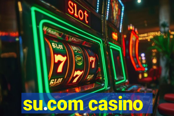 su.com casino