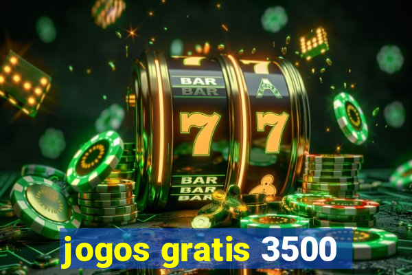 jogos gratis 3500