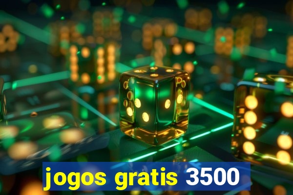 jogos gratis 3500