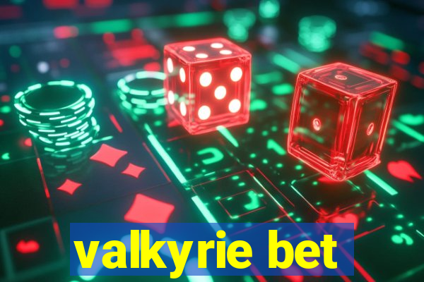 valkyrie bet