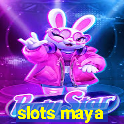 slots maya