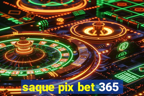 saque pix bet 365