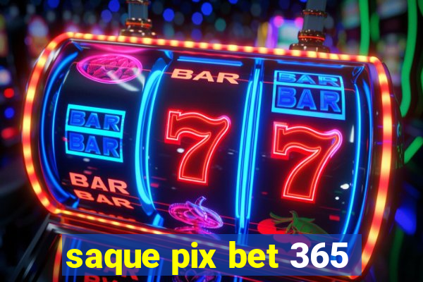 saque pix bet 365