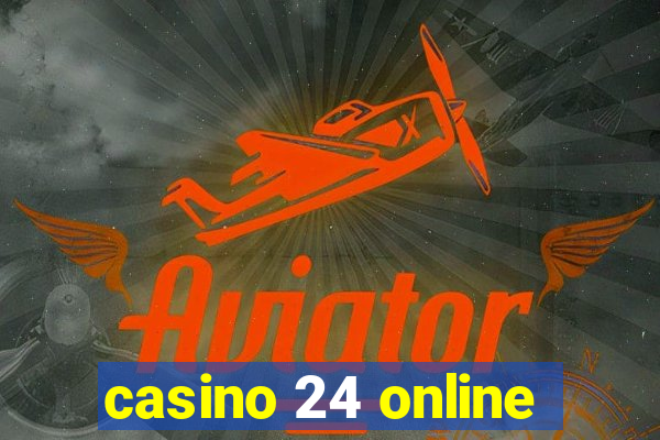 casino 24 online