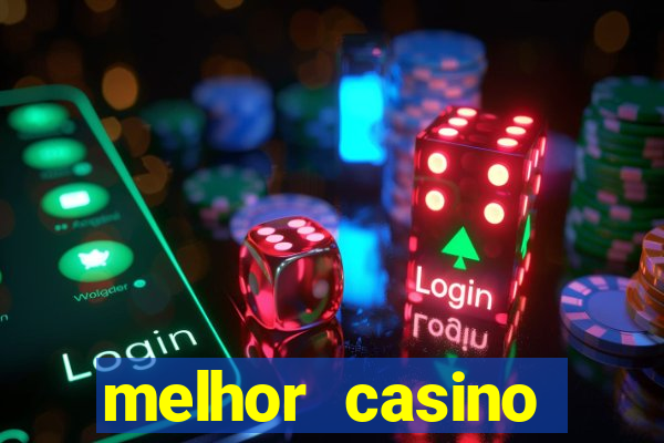 melhor casino online para ganhar dinheiro