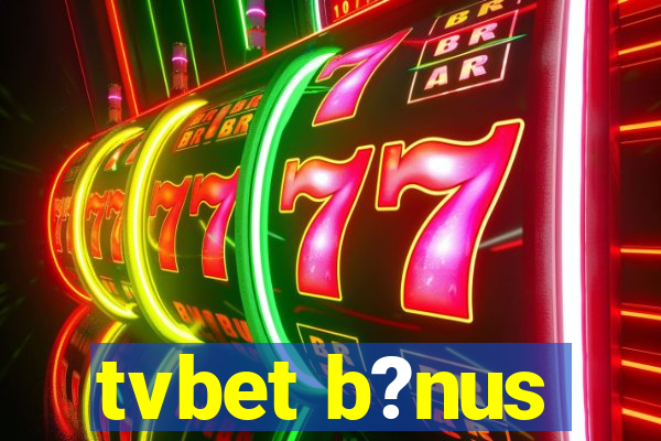 tvbet b?nus