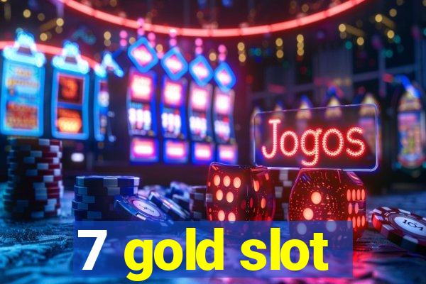 7 gold slot