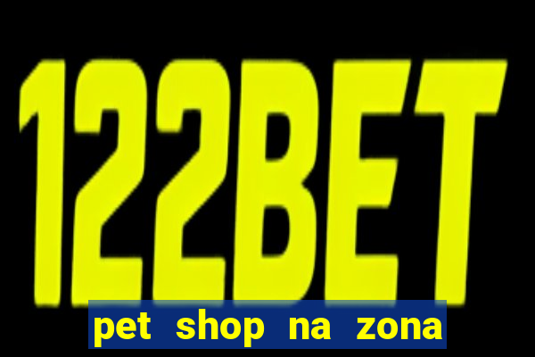 pet shop na zona noroeste em santos