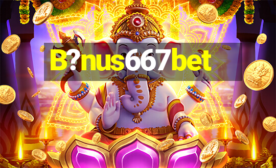 B?nus667bet