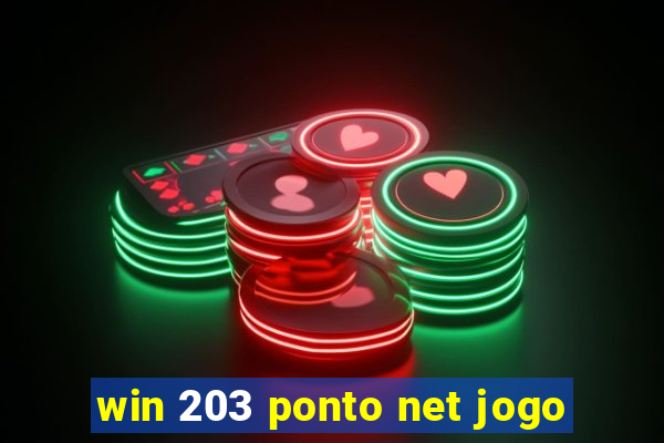 win 203 ponto net jogo