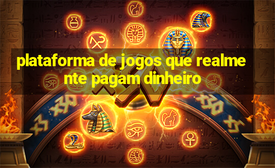 plataforma de jogos que realmente pagam dinheiro