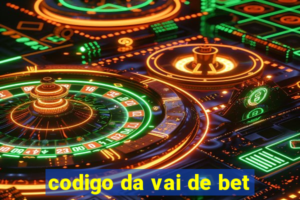 codigo da vai de bet