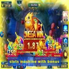 slots machine with bonus