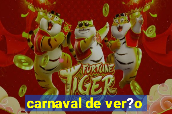 carnaval de ver?o