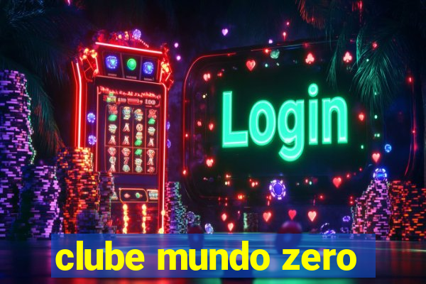 clube mundo zero