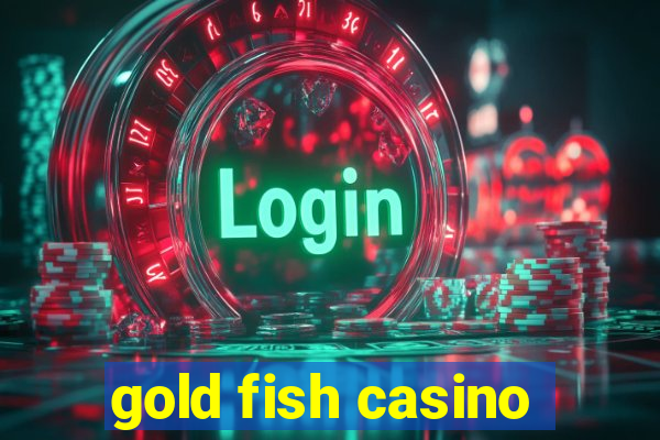 gold fish casino