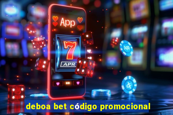 deboa bet código promocional