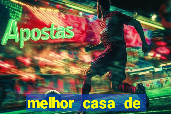 melhor casa de aposta esportiva