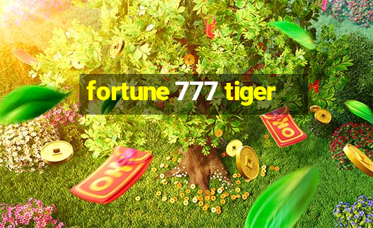 fortune 777 tiger