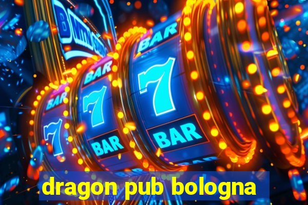 dragon pub bologna