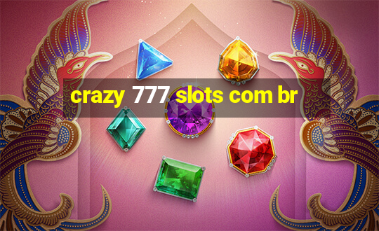 crazy 777 slots com br