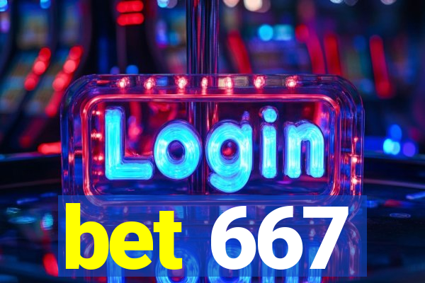 bet 667