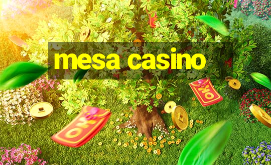 mesa casino