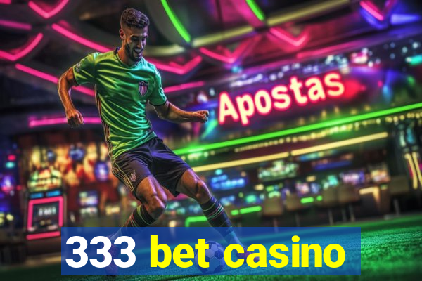 333 bet casino