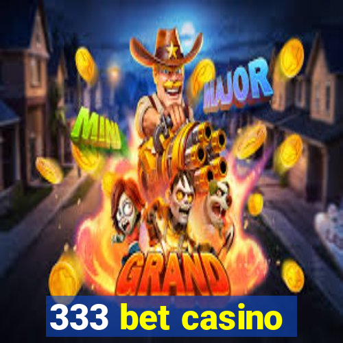 333 bet casino