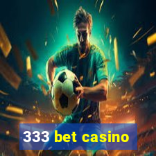 333 bet casino