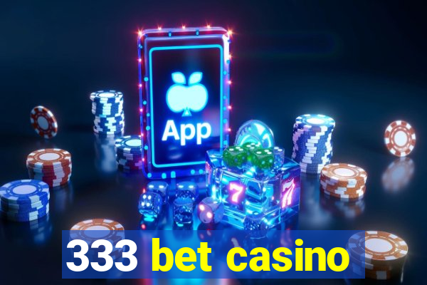 333 bet casino