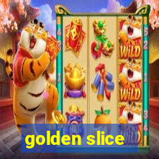 golden slice