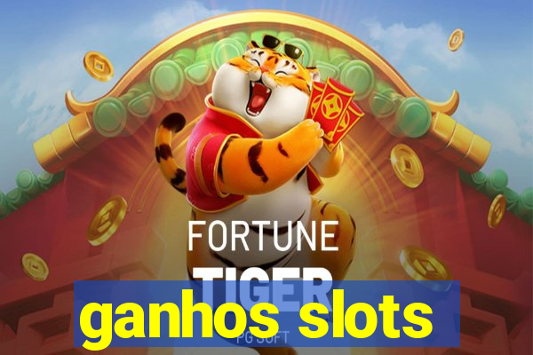 ganhos slots