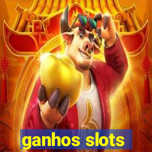 ganhos slots