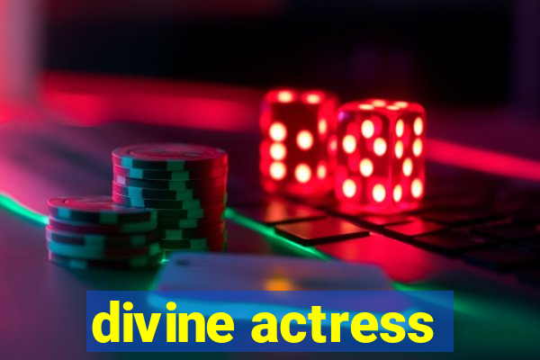 divine actress