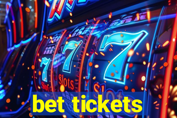 bet tickets