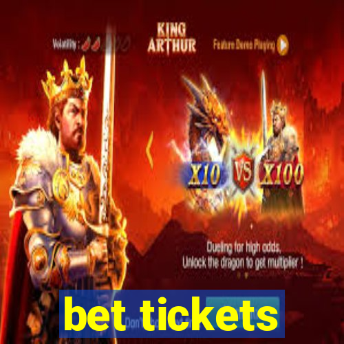 bet tickets